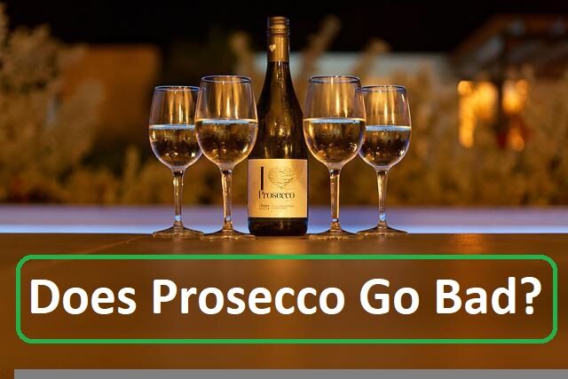 Does Prosecco Go Bad
